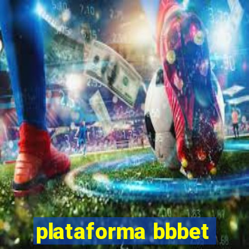 plataforma bbbet